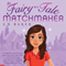 The Fairy-Tale Matchmaker (Unabridged) audio book by E.D. Baker