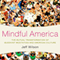 Mindful America: The Mutual Transformation of Buddhist Meditation and American Culture (Unabridged) audio book by Jeff Wilson
