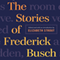 The Stories of Frederick Busch (Unabridged) audio book by Frederick Busch, Elizabeth Strout (editor)