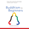 Buddhism for Beginners (Unabridged)