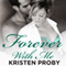 Forever with Me (Unabridged) audio book by Kristen Proby