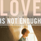 Love Is Not Enough: A Mother's Memoir of Autism, Madness, and Hope (Unabridged) audio book by Jenny Lexhed