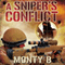 A Sniper's Conflict: An Elite Sharpshooter's Thrilling Account of His Life Hunting Insurgents in Afghanistan and Iraq (Unabridged) audio book by Monty B.