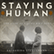 Staying Human: The Story of a Quiet WWII Hero (Unabridged) audio book by Katharina Stegelmann, Rachel Hildebrandt