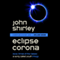 Eclipse Corona: A Song Called Youth, Book 3 (Unabridged) audio book by John Shirley