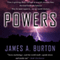 Powers (Unabridged) audio book by James A. Burton