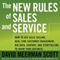 The New Rules of Sales and Service: How to Use Agile Selling, Real-Time Customer Engagement, Big Data, Content, and Storytelling to Grow Your Business (Unabridged) audio book by David Meerman Scott