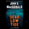 Dead Low Tide: A Novel (Unabridged) audio book by John D. MacDonald