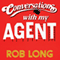 Conversations with My Agent (and Set Up, Joke, Set Up, Joke) (Unabridged) audio book by Rob Long