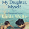 My Daughter, Myself (Unabridged) audio book by Linda Wolfe