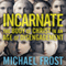 Incarnate: The Body of Christ in an Age of Disengagement (Unabridged) audio book by Michael Frost