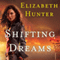 Shifting Dreams (Unabridged) audio book by Elizabeth Hunter