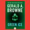 Green Ice (Unabridged) audio book by Gerald A. Browne
