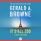 It's All Zoo: A Paris Love Story (Unabridged) audio book by Gerald A. Browne