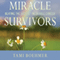 Miracle Survivors: Beating the Odds of Incurable Cancer (Unabridged) audio book by Tami Boehmer