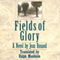 Fields of Glory: A Novel (Unabridged) audio book by Jean Rouaud, Ralph Manheim (translator)