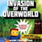 Invasion of the Overworld: An Unofficial Minecrafters Adventure: Gameknight 999 Series, Book 1 (Unabridged) audio book by Mark Cheverton