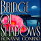 Bridge of Shadows (Unabridged) audio book by Roxanne Conrad