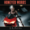Honeyed Words (Unabridged) audio book by J.A. Pitts