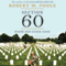 Section 60: Arlington National Cemetery: Where War Comes Home (Unabridged)