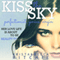 Kiss the Sky: Calloway Sisters, Book 1 (Unabridged) audio book by Krista Ritchie, Becca Ritchie