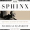 The Sphinx: Franklin Roosevelt, the Isolationists, and the Road to World War II (Unabridged) audio book by Nicholas Wapshott