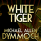 White Tiger (Unabridged) audio book by Michael Allan Dymmoch