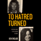 To Hatred Turned (Unabridged) audio book by Ken Englade