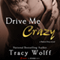 Drive Me Crazy (Unabridged) audio book by Tracy Wolff