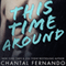 This Time Around (Unabridged) audio book by Chantal Fernando
