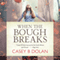 When The Bough Breaks (Unabridged) audio book by Casey B Dolan