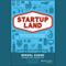Startupland: How Three Guys Risked Everything to Turn an Idea into a Global Business (Unabridged) audio book by Mikkel Svane, Carlye Adler