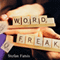 Word Freak: Heartbreak, Triumph, Genius, and Obsession in the World of Competitive Scrabble Players (Unabridged) audio book by Stefan Fatsis
