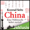 China: Eine Weltmacht kehrt zurck audio book by Konrad Seitz