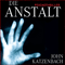 Die Anstalt audio book by John Katzenbach