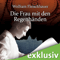 Die Frau mit den Regenhnden audio book by Wolfram Fleischhauer