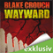 Wayward (Wayward Pines 2) audio book by Blake Crouch
