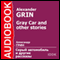 Gray Car and Other Stories audio book by Alexander Grin