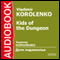 Kids of the Dungeon [Russian Edition] audio book by Vladimir Korolenko