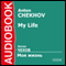 My Life [Russian Edition] (Unabridged) audio book by Anton Chekhov