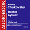 Doctor Aybolit [Russian Edition] (Unabridged) audio book by Korney Chukovsky