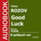 Good Luck [Russian Edition] audio book by Victor Rozov