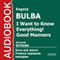 I Want to Know Everything! Good Manners [Russian Edition] (Unabridged) audio book by Evgeny Bulba