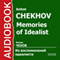 From the Memoirs of an Idealist [Russian Edition] (Unabridged) audio book by Anton Chekhov