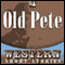 Old Pete (Unabridged) audio book by Jane Candia Coleman