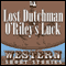 Lost Dutchman O'Riley's Luck (Unabridged) audio book by Alan LeMay