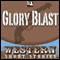 Glory Blast (Unabridged) audio book by T. T. Flynn