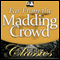 Far from the Madding Crowd audio book by Thomas Hardy