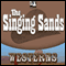 The Singing Sands (Unabridged) audio book by Steve Frazee