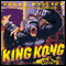 King Kong audio book by Edgar Wallace